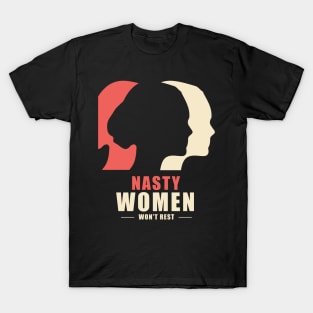 Nasty Women Won't Rest March Washington T-Shirt